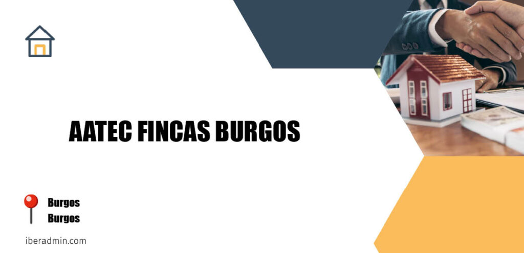 Información sobre la empresa dedicada a la adminstración de fincas y propietarios 'AATEC FINCAS BURGOS' localizada en Burgos en la provincia de Burgos