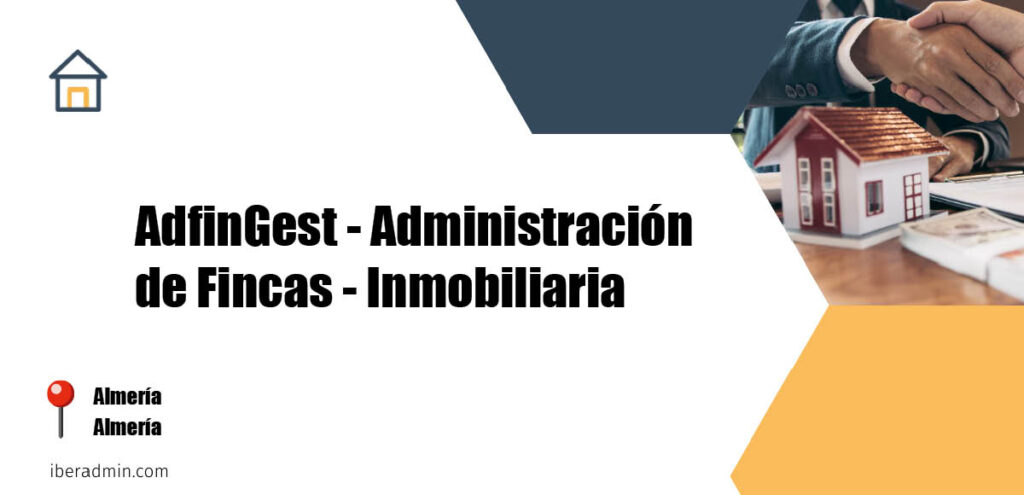 Información sobre la empresa dedicada a la adminstración de fincas y propietarios 'AdfinGest - Administración de Fincas - Inmobiliaria' localizada en Almería en la provincia de Almería