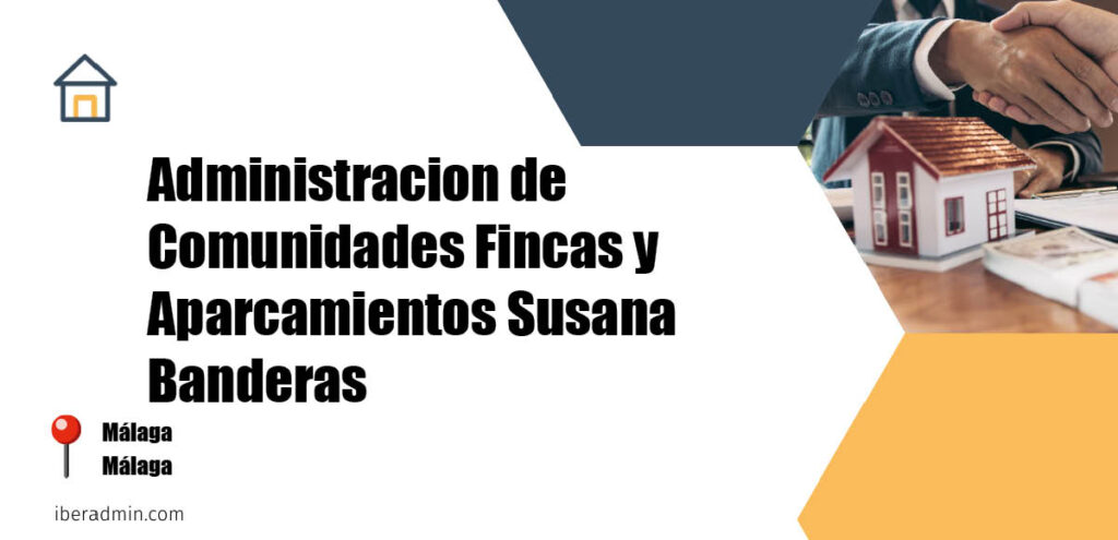 Información sobre la empresa dedicada a la adminstración de fincas y propietarios 'Administracion de Comunidades Fincas y Aparcamientos Susana Banderas' localizada en Málaga en la provincia de Málaga