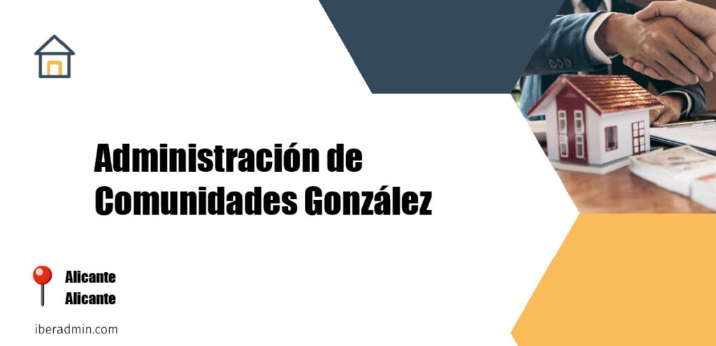 Información sobre la empresa dedicada a la adminstración de fincas y propietarios 'Administración de Comunidades González' localizada en Alicante en la provincia de Alicante