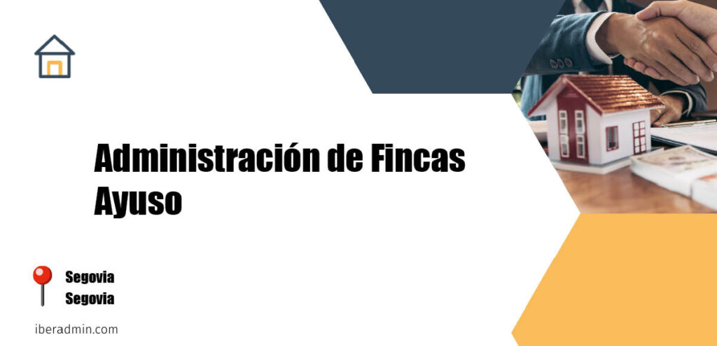 Información sobre la empresa dedicada a la adminstración de fincas y propietarios 'Administración de Fincas Ayuso' localizada en Segovia en la provincia de Segovia