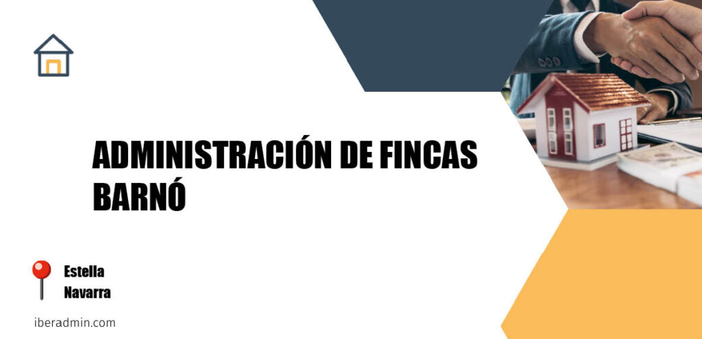 Información sobre la empresa dedicada a la adminstración de fincas y propietarios 'ADMINISTRACIÓN DE FINCAS BARNÓ' localizada en Estella en la provincia de Navarra