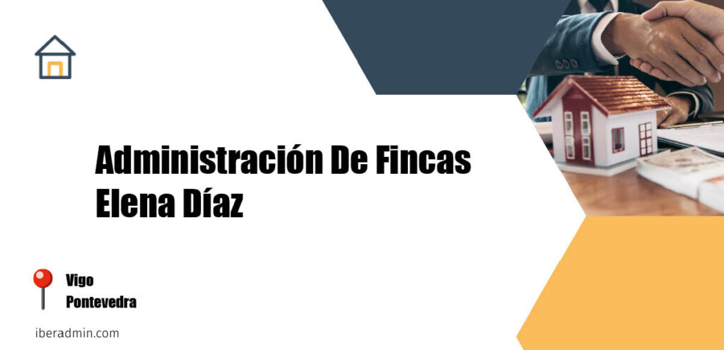 Información sobre la empresa dedicada a la adminstración de fincas y propietarios 'Administración De Fincas Elena Díaz' localizada en Vigo en la provincia de Pontevedra