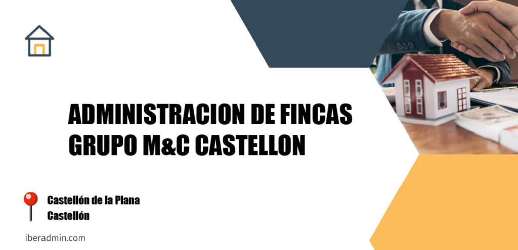 Información sobre la empresa dedicada a la adminstración de fincas y propietarios 'ADMINISTRACION DE FINCAS GRUPO M&C CASTELLON' localizada en Castellón de la Plana en la provincia de Castellón