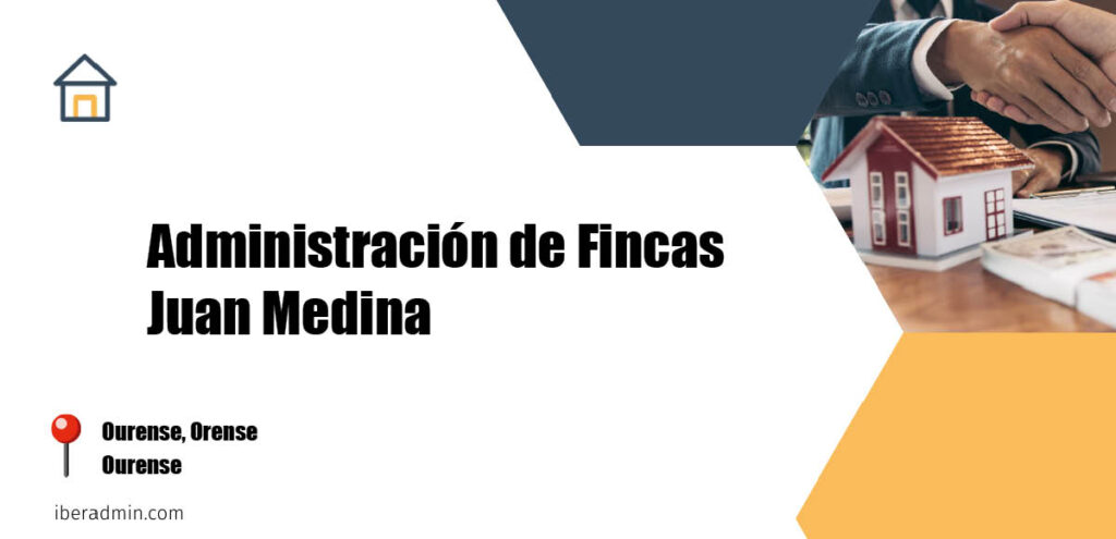 Información sobre la empresa dedicada a la adminstración de fincas y propietarios 'Administración de Fincas Juan Medina' localizada en Ourense