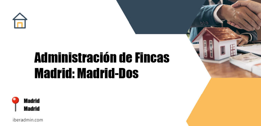 Información sobre la empresa dedicada a la adminstración de fincas y propietarios 'Administración de Fincas Madrid: Madrid-Dos' localizada en Madrid en la provincia de Madrid