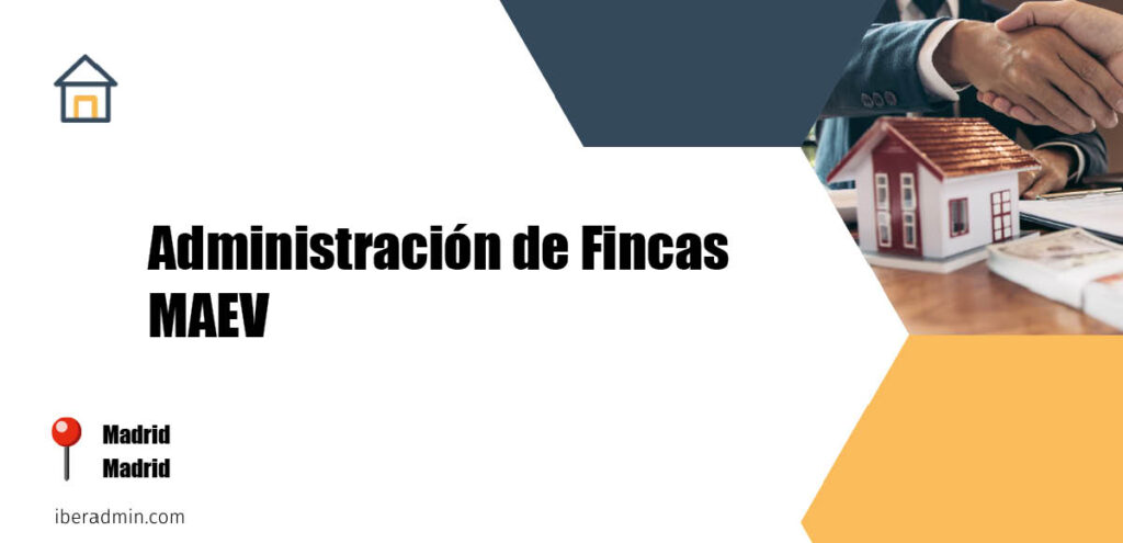 Información sobre la empresa dedicada a la adminstración de fincas y propietarios 'Administración de Fincas MAEV' localizada en Madrid en la provincia de Madrid