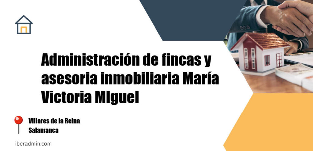 Información sobre la empresa dedicada a la adminstración de fincas y propietarios 'Administración de fincas y asesoria inmobiliaria María Victoria MIguel' localizada en Villares de la Reina en la provincia de Salamanca