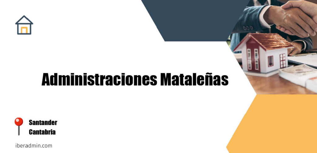 Información sobre la empresa dedicada a la adminstración de fincas y propietarios 'Administraciones Mataleñas' localizada en Santander en la provincia de Cantabria