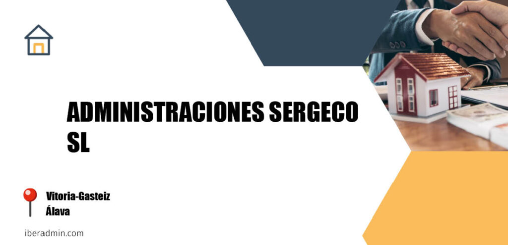 Información sobre la empresa dedicada a la adminstración de fincas y propietarios 'ADMINISTRACIONES SERGECO SL' localizada en Vitoria-Gasteiz en la provincia de Álava