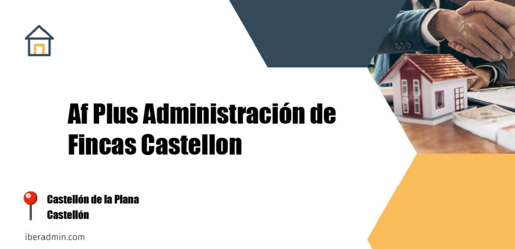 Información sobre la empresa dedicada a la adminstración de fincas y propietarios 'Af Plus Administración de Fincas Castellon' localizada en Castellón de la Plana en la provincia de Castellón