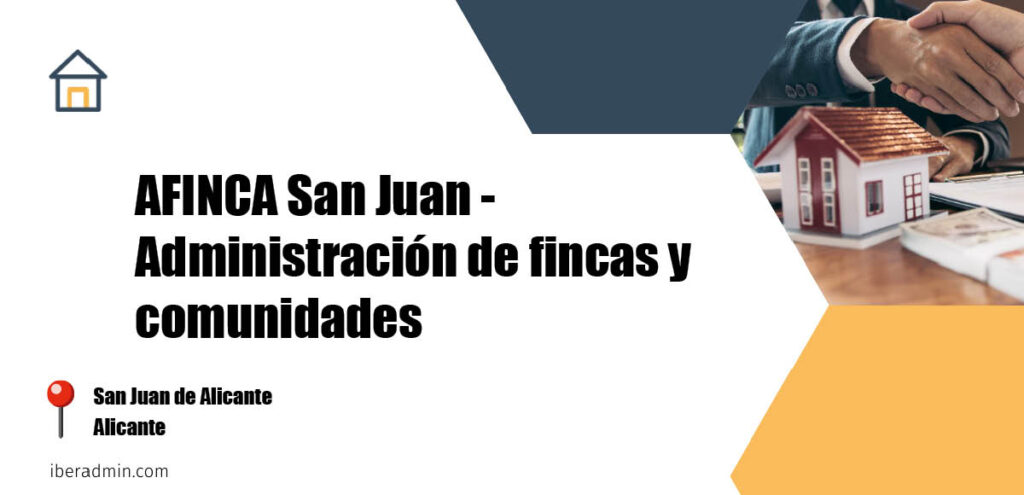 Información sobre la empresa dedicada a la adminstración de fincas y propietarios 'AFINCA San Juan - Administración de fincas y comunidades' localizada en San Juan de Alicante en la provincia de Alicante