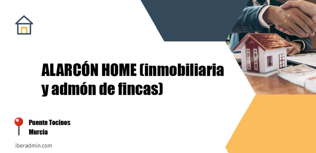 Información sobre la empresa dedicada a la adminstración de fincas y propietarios 'ALARCÓN HOME (inmobiliaria y admón de fincas)' localizada en Puente Tocinos en la provincia de Murcia