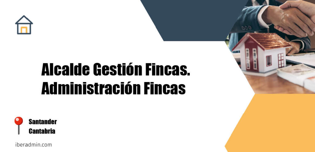 Información sobre la empresa dedicada a la adminstración de fincas y propietarios 'Alcalde Gestión Fincas. Administración Fincas' localizada en Santander en la provincia de Cantabria