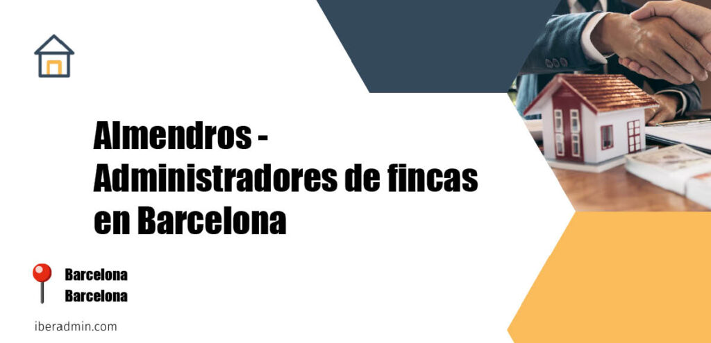 Información sobre la empresa dedicada a la adminstración de fincas y propietarios 'Almendros - Administradores de fincas en Barcelona' localizada en Barcelona en la provincia de Barcelona