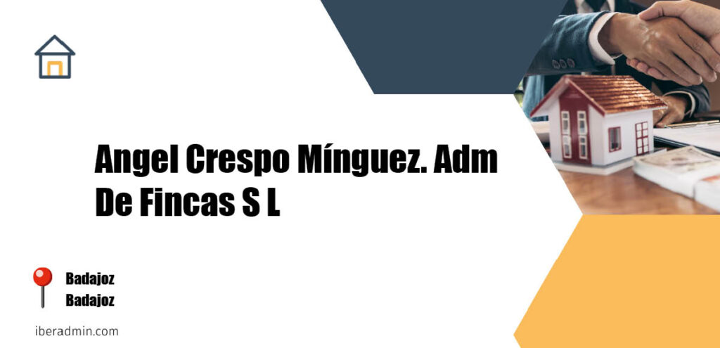 Información sobre la empresa dedicada a la adminstración de fincas y propietarios 'Angel Crespo Mínguez. Adm De Fincas S L' localizada en Badajoz en la provincia de Badajoz