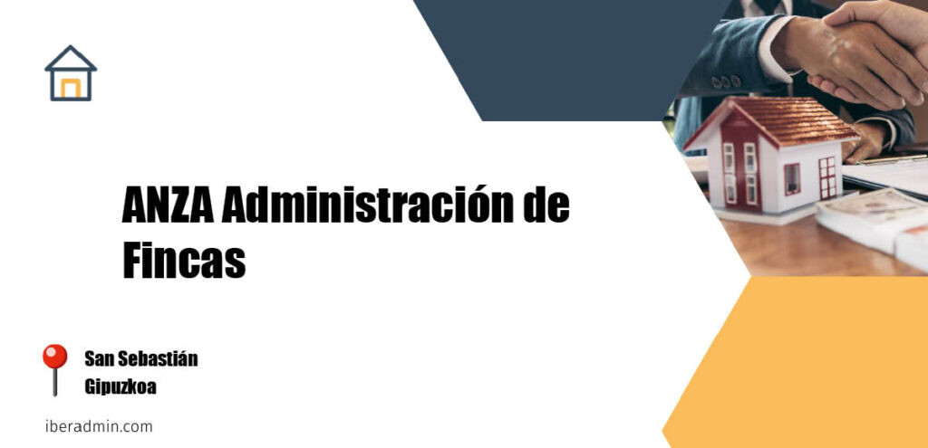 Información sobre la empresa dedicada a la adminstración de fincas y propietarios 'ANZA Administración de Fincas' localizada en San Sebastián en la provincia de Gipuzkoa