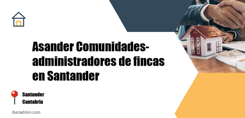 Información sobre la empresa dedicada a la adminstración de fincas y propietarios 'Asander Comunidades- administradores de fincas en Santander' localizada en Santander en la provincia de Cantabria