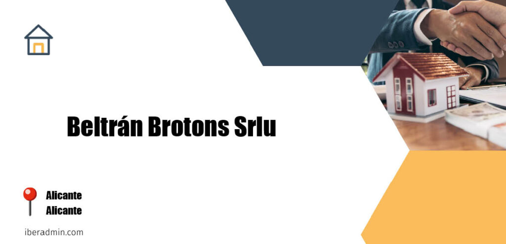 Información sobre la empresa dedicada a la adminstración de fincas y propietarios 'Beltrán Brotons Srlu' localizada en Alicante en la provincia de Alicante