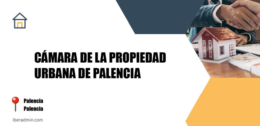 Información sobre la empresa dedicada a la adminstración de fincas y propietarios 'CÁMARA DE LA PROPIEDAD URBANA DE PALENCIA' localizada en Palencia en la provincia de Palencia