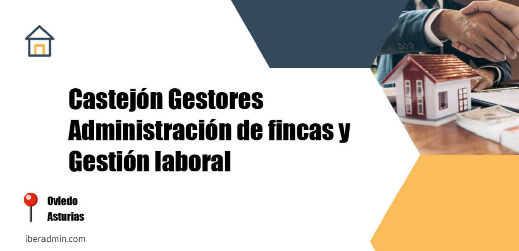 Información sobre la empresa dedicada a la adminstración de fincas y propietarios 'Castejón Gestores Administración de fincas y Gestión laboral' localizada en Oviedo en la provincia de Asturias