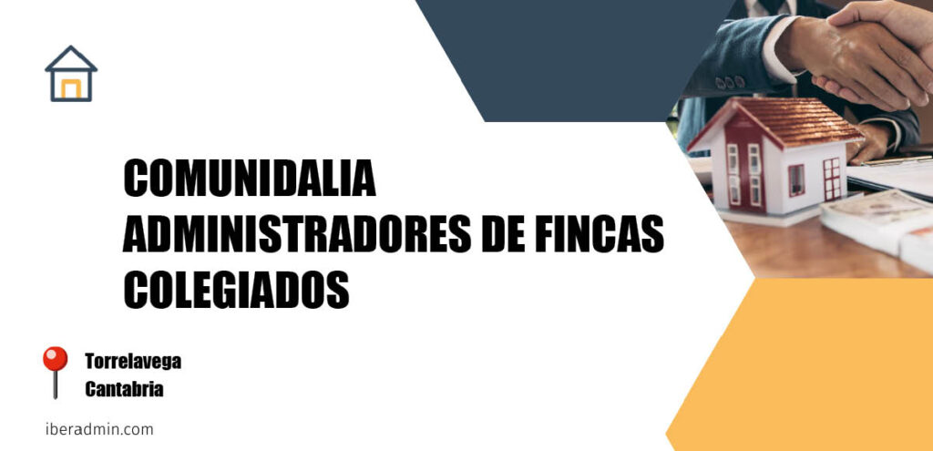 Información sobre la empresa dedicada a la adminstración de fincas y propietarios 'COMUNIDALIA ADMINISTRADORES DE FINCAS COLEGIADOS' localizada en Torrelavega en la provincia de Cantabria