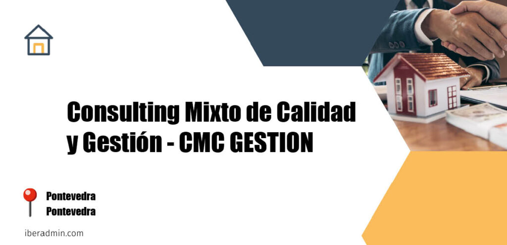 Información sobre la empresa dedicada a la adminstración de fincas y propietarios 'Consulting Mixto de Calidad y Gestión - CMC GESTION' localizada en Pontevedra en la provincia de Pontevedra