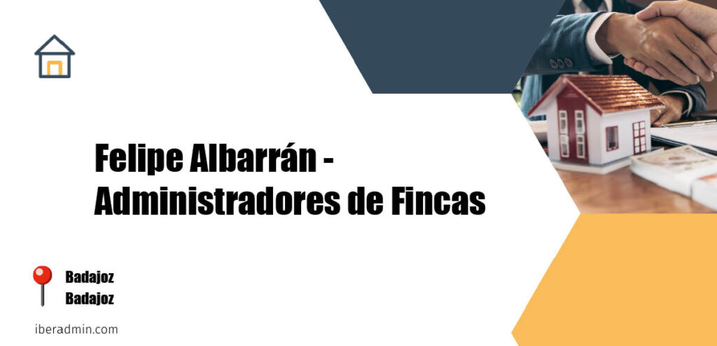 Información sobre la empresa dedicada a la adminstración de fincas y propietarios 'Felipe Albarrán - Administradores de Fincas' localizada en Badajoz en la provincia de Badajoz