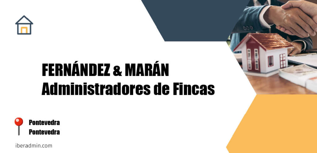 Información sobre la empresa dedicada a la adminstración de fincas y propietarios 'FERNÁNDEZ & MARÁN Administradores de Fincas' localizada en Pontevedra en la provincia de Pontevedra