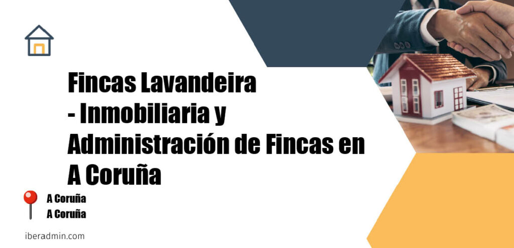 Información sobre la empresa dedicada a la adminstración de fincas y propietarios 'Fincas Lavandeira - Inmobiliaria y Administración de Fincas en A Coruña' localizada en A Coruña en la provincia de A Coruña