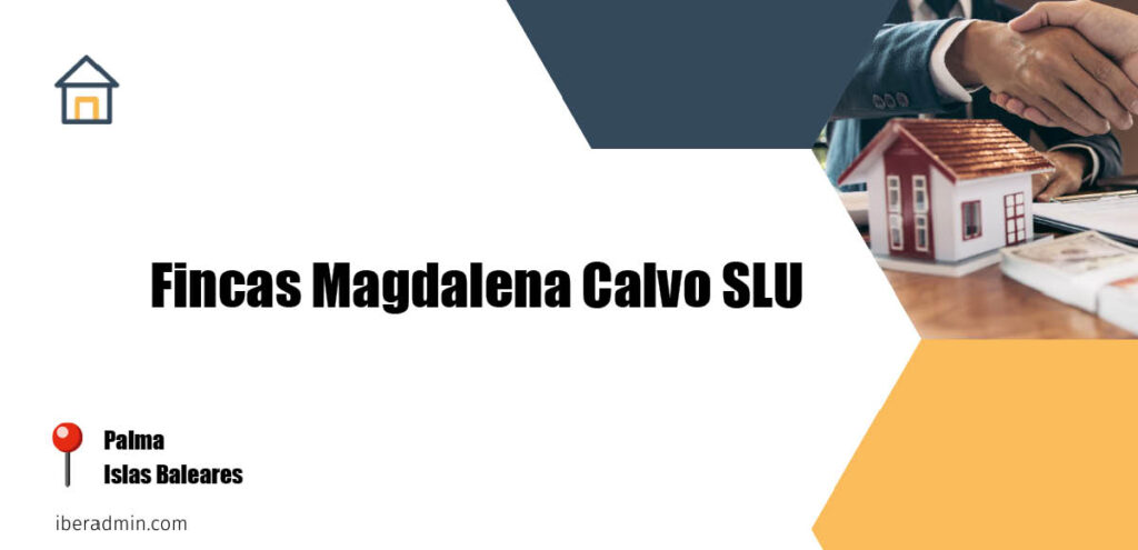 Información sobre la empresa dedicada a la adminstración de fincas y propietarios 'Fincas Magdalena Calvo SLU' localizada en Palma en la provincia de Islas Baleares