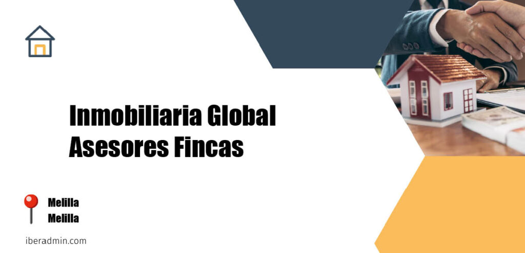 Información sobre la empresa dedicada a la adminstración de fincas y propietarios 'Inmobiliaria Global Asesores Fincas' localizada en Melilla en la provincia de Melilla