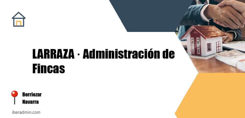 Información sobre la empresa dedicada a la adminstración de fincas y propietarios 'LARRAZA · Administración de Fincas' localizada en Berriozar en la provincia de Navarra