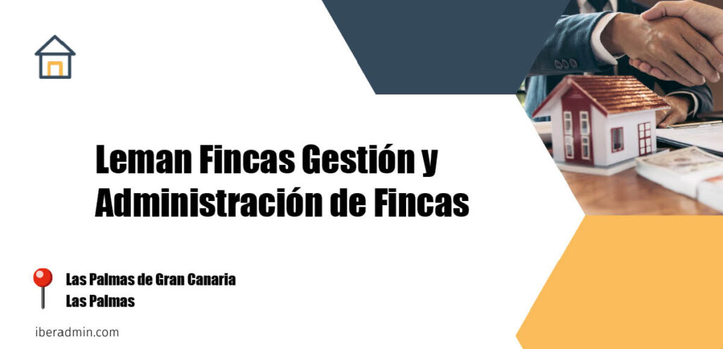 Información sobre la empresa dedicada a la adminstración de fincas y propietarios 'Leman Fincas Gestión y Administración de Fincas' localizada en Las Palmas de Gran Canaria en la provincia de Las Palmas