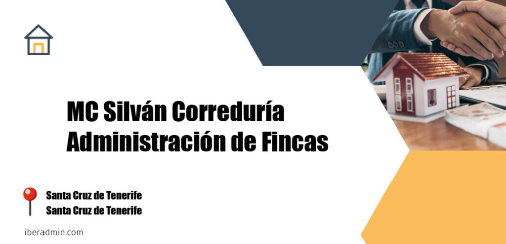 Información sobre la empresa dedicada a la adminstración de fincas y propietarios 'MC Silván Correduría Administración de Fincas' localizada en Santa Cruz de Tenerife en la provincia de Santa Cruz de Tenerife