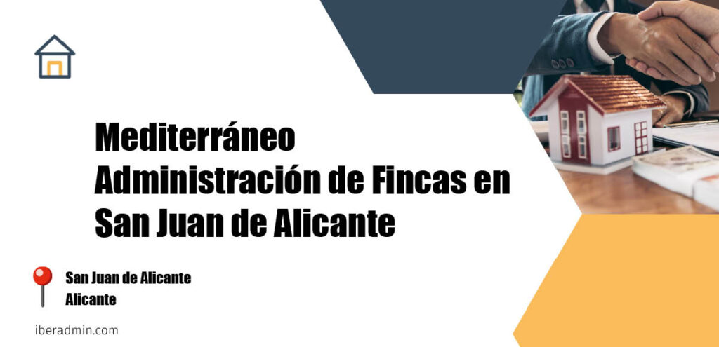 Información sobre la empresa dedicada a la adminstración de fincas y propietarios 'Mediterráneo Administración de Fincas en San Juan de Alicante' localizada en San Juan de Alicante en la provincia de Alicante