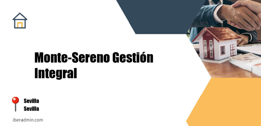 Información sobre la empresa dedicada a la adminstración de fincas y propietarios 'Monte-Sereno Gestión Integral' localizada en Sevilla en la provincia de Sevilla