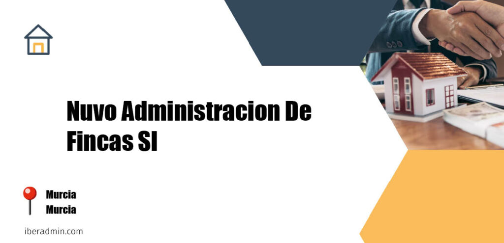 Información sobre la empresa dedicada a la adminstración de fincas y propietarios 'Nuvo Administracion De Fincas Sl' localizada en Murcia en la provincia de Murcia