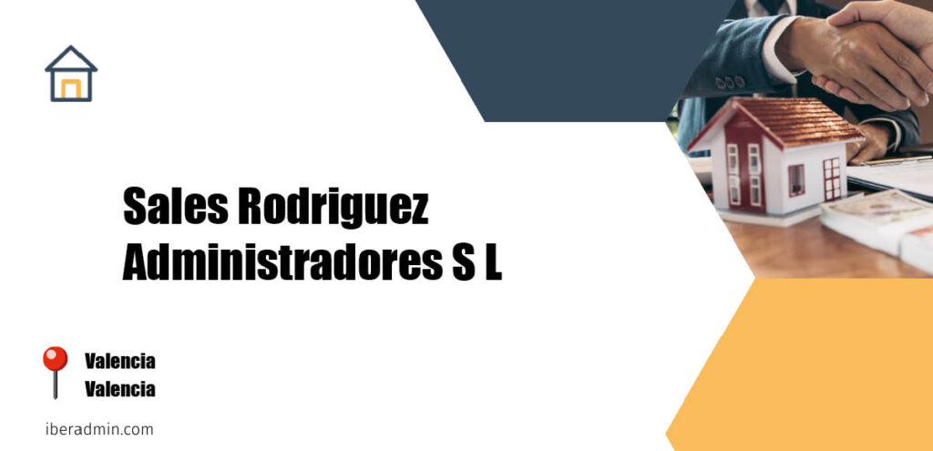 Información sobre la empresa dedicada a la adminstración de fincas y propietarios 'Sales Rodriguez Administradores S L' localizada en Valencia en la provincia de Valencia