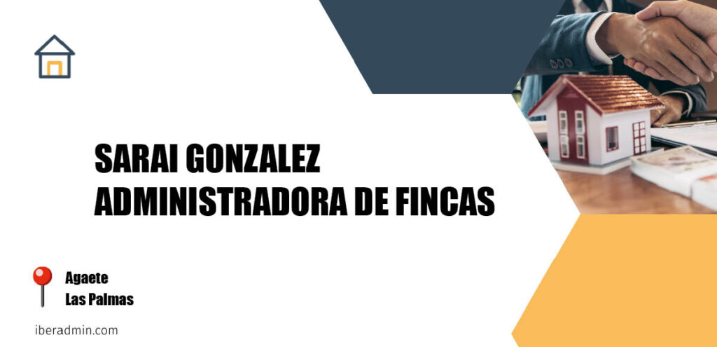 Información sobre la empresa dedicada a la adminstración de fincas y propietarios 'SARAI GONZALEZ ADMINISTRADORA DE FINCAS' localizada en Agaete en la provincia de Las Palmas