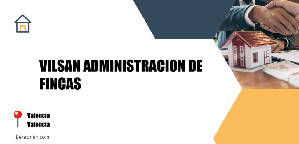 Información sobre la empresa dedicada a la adminstración de fincas y propietarios 'VILSAN ADMINISTRACION DE FINCAS' localizada en Valencia en la provincia de Valencia